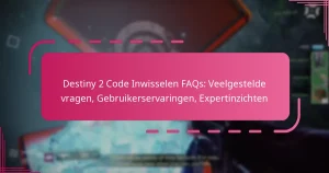 Destiny 2 Code Inwisselen FAQs: Veelgestelde vragen, Gebruikerservaringen, Expertinzichten