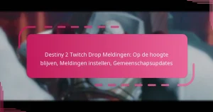 Destiny 2 Twitch Drop Meldingen: Op de hoogte blijven, Meldingen instellen, Gemeenschapsupdates