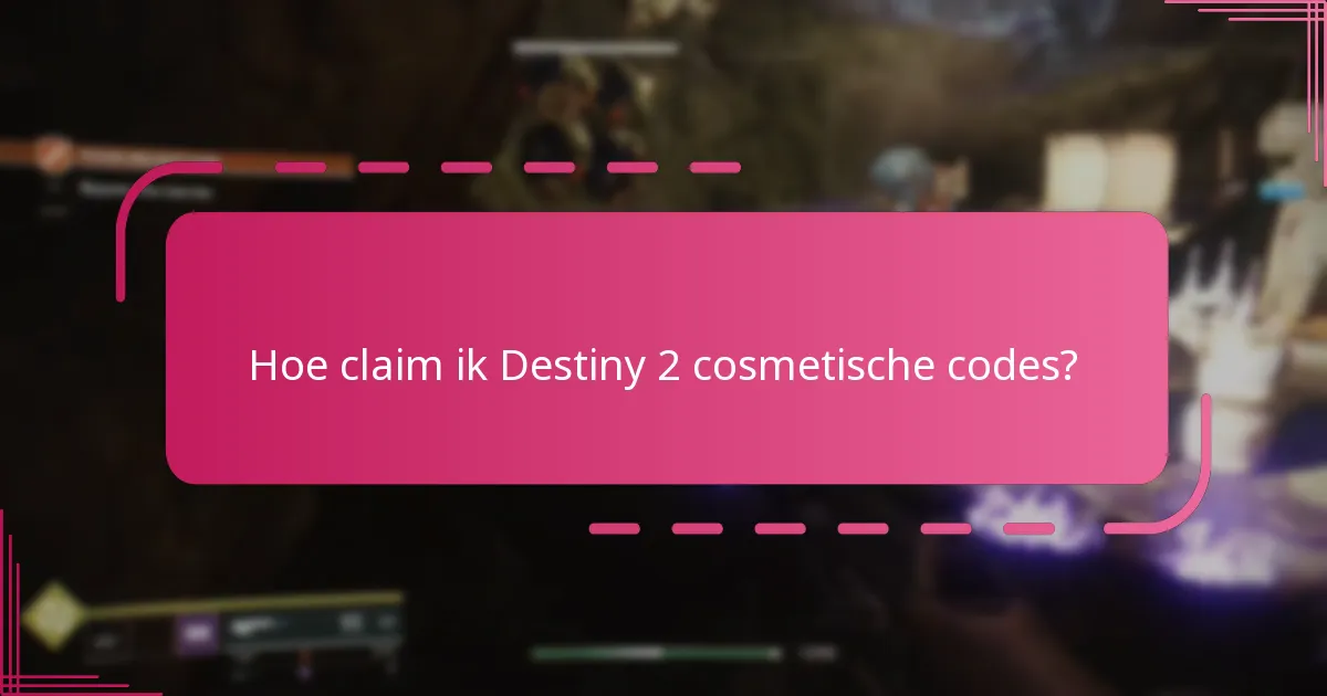 Hoe claim ik Destiny 2 cosmetische codes?