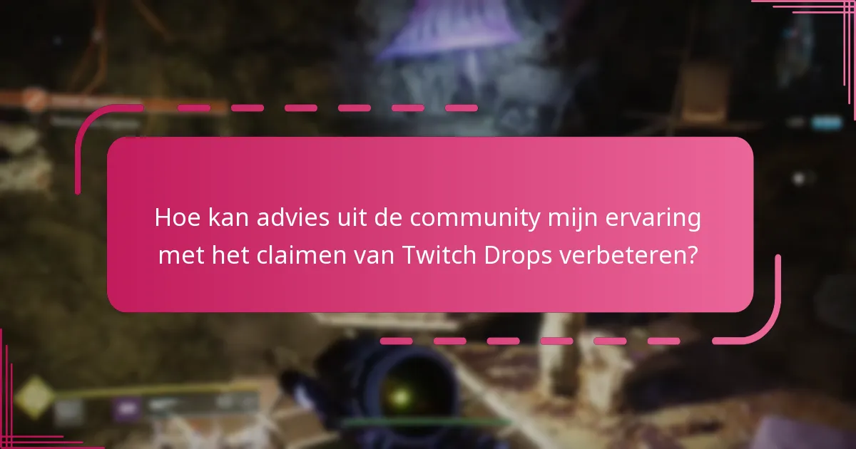Welke veelvoorkomende valkuilen moet ik vermijden bij het claimen van Twitch Drops?