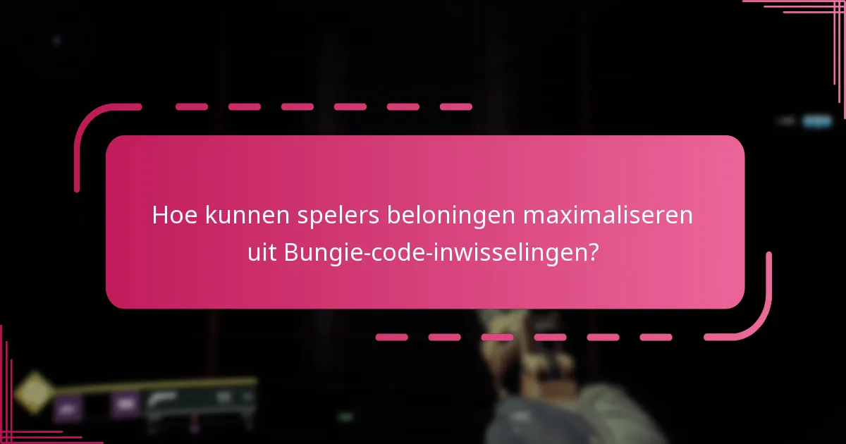 Hoe kunnen spelers beloningen maximaliseren uit Bungie-code-inwisselingen?