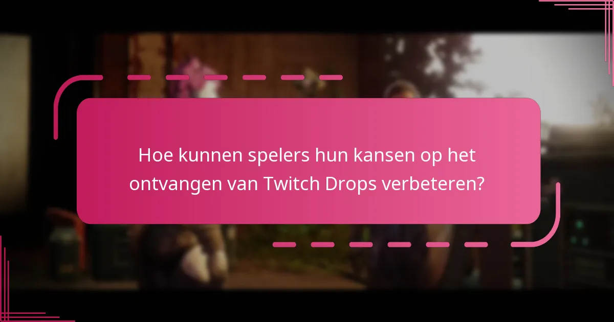 Wat zijn de gemeenschapsdiscussies rondom Twitch Drops?