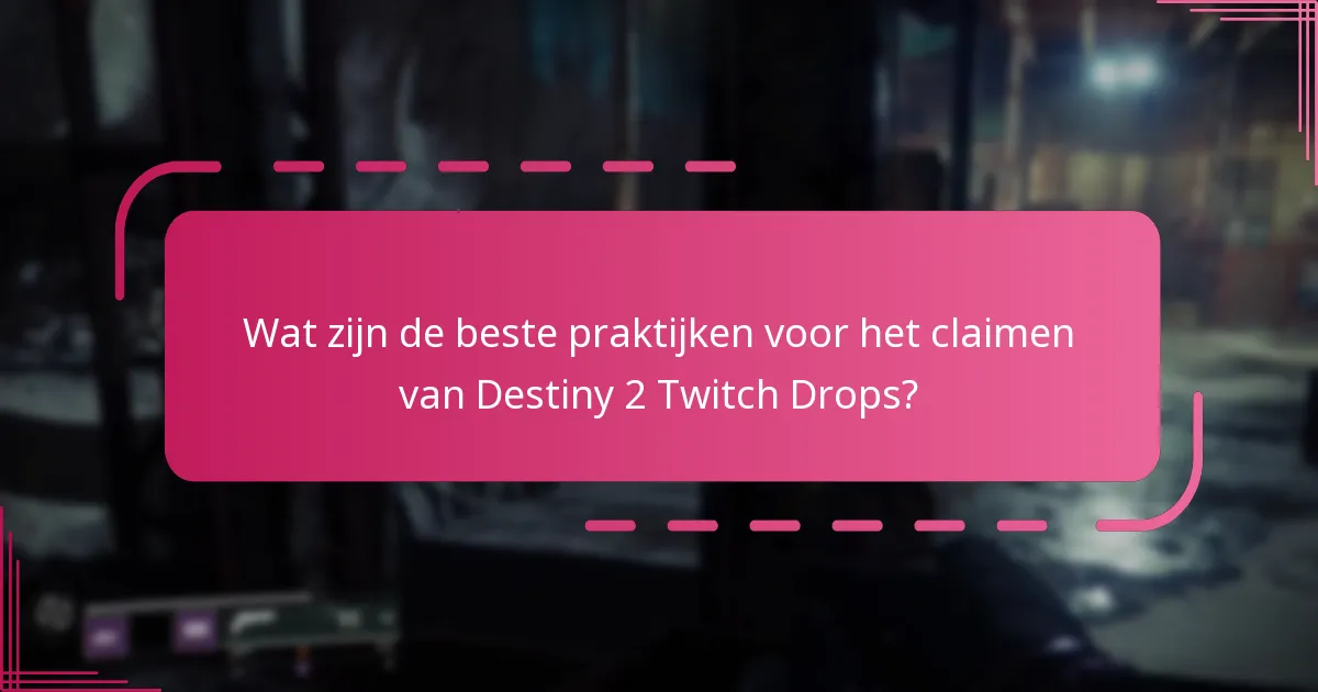 Hoe kan advies uit de community mijn ervaring met het claimen van Twitch Drops verbeteren?