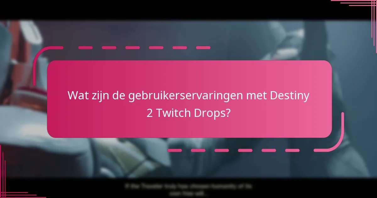 Wat is het deskundig advies voor Destiny 2 Twitch Drops?