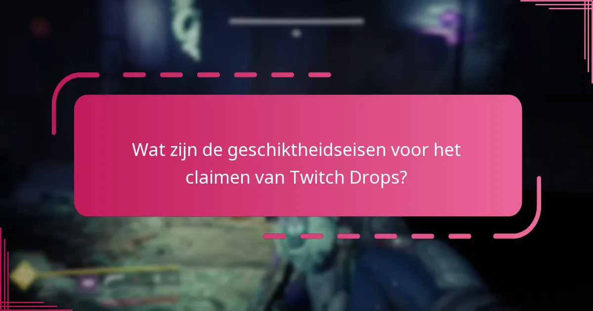 Welke tools kunnen helpen bij het volgen van Twitch Drops voor Destiny 2?