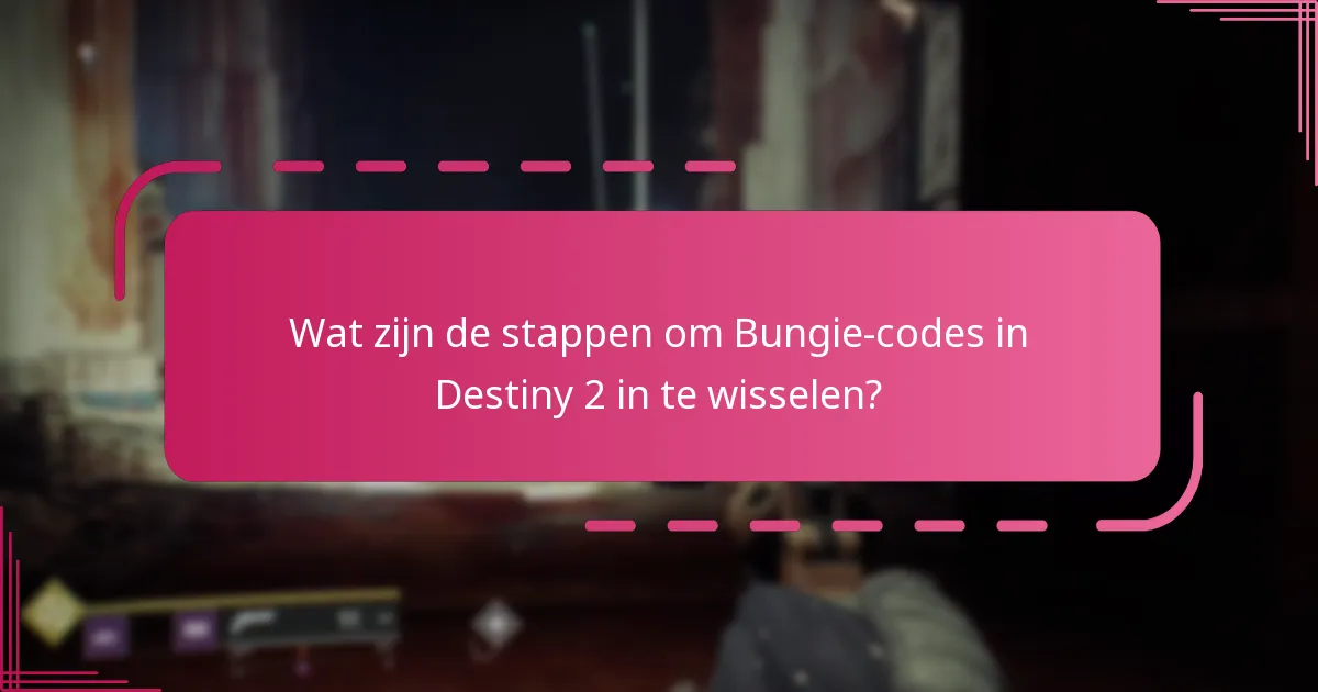 Welke veelvoorkomende problemen doen zich voor bij het inwisselen van codes?