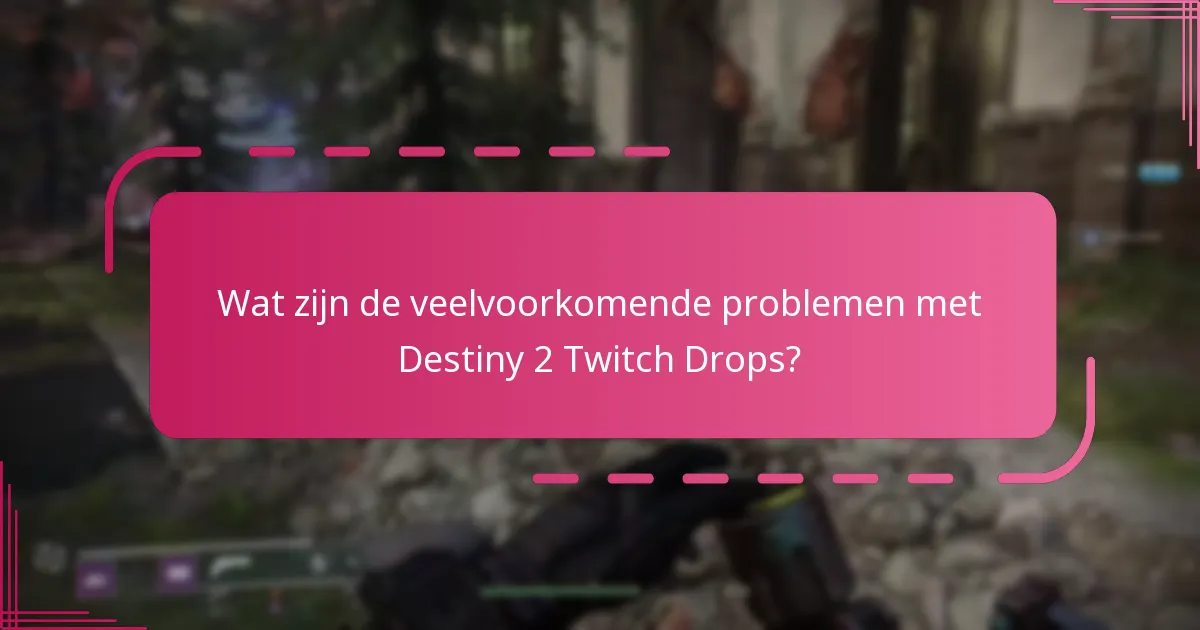 Welke ondersteuningsbronnen zijn beschikbaar voor Twitch Drop-problemen?