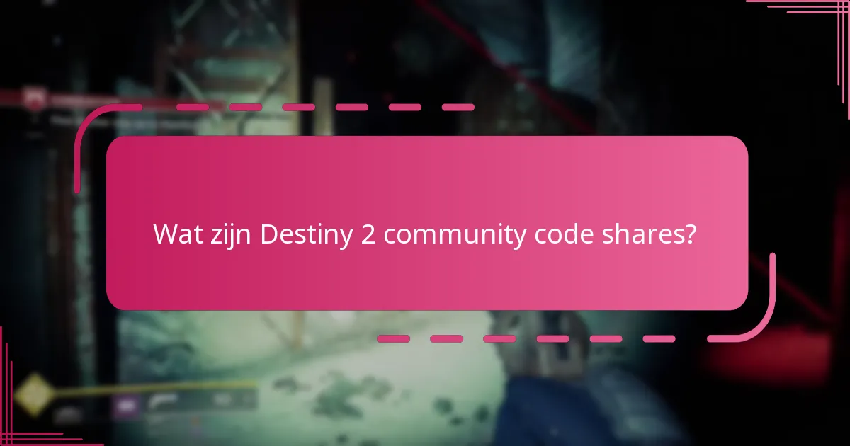 Hoe kan ik mijn eigen Destiny 2 codes verantwoordelijk delen?