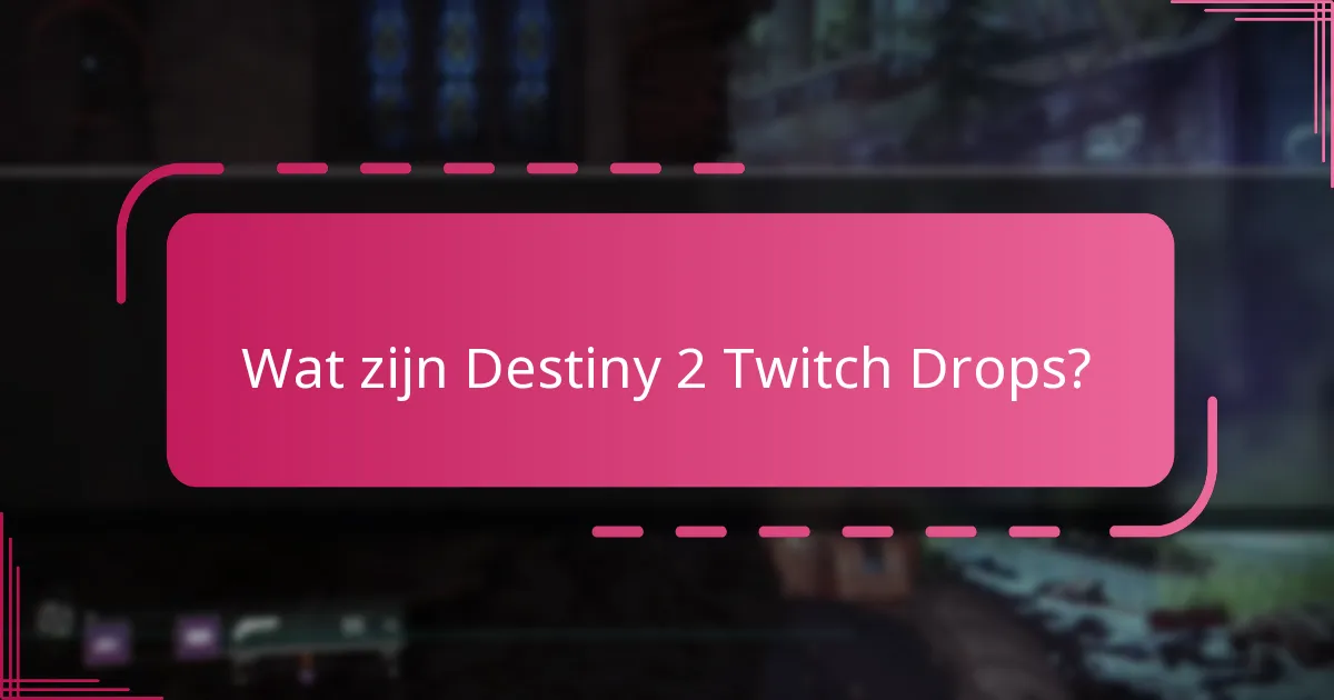 Wanneer vinden Twitch Drops meestal plaats?