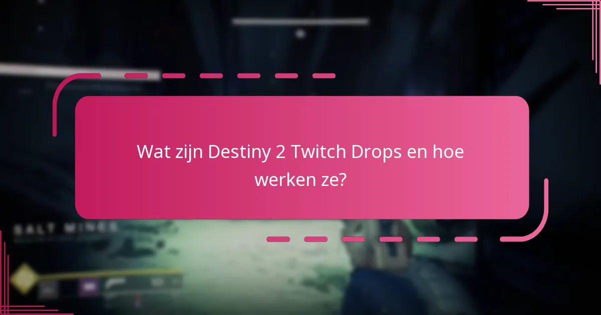 Wat zijn de beste praktijken voor betrokkenheid bij Twitch Drop-evenementen?