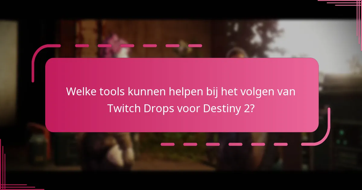 Wat zijn de geschiktheidseisen voor het claimen van Twitch Drops?
